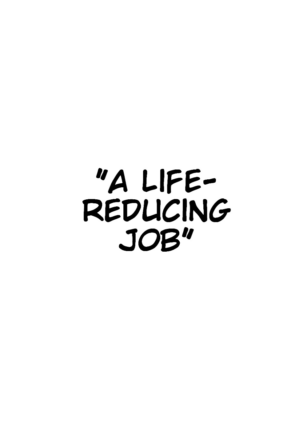 Chapter 5 – A Life-Reducing Job page